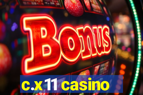 c.x11 casino